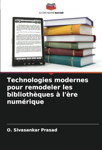 Technologies modernes pour remodeler les bibliothèques à l'ère numérique von Editions Notre Savoir