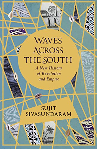 Waves Across the South: A New History of Revolution and Empire von William Collins