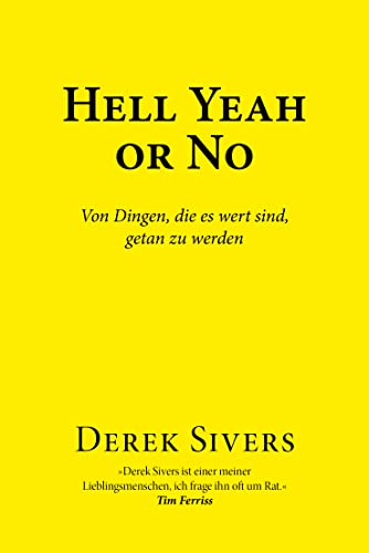 Hell Yeah or No: Von Dingen, die es wert sind, getan zu werden von Finanzbuch Verlag