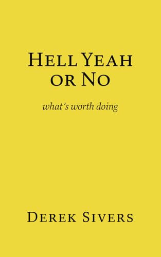 Hell Yeah or No: what’s worth doing