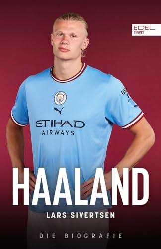 Haaland. Die Biografie: Die unglaubliche Geschichte des besten Torjägers der Welt – Ein Muss für alle Fans von Manchester City und Borussia Dortmund Haaland. Die Biografie: Die unglaubliche Geschichte des besten Torjägers der Welt – Ein Muss für alle Fans von Manchester City und Borussia Dortmund