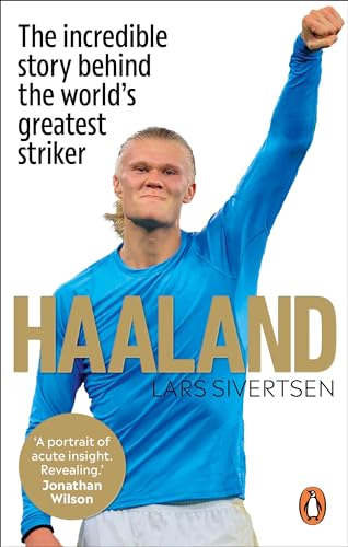 Haaland: The incredible story behind the world’s greatest striker von Ebury Spotlight