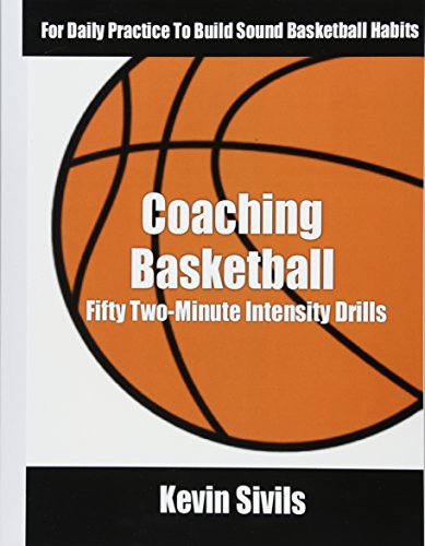 Coaching Basketball: 50 Two Minute Intensity Drills for Daily Basketball Practice to Build Sound Basketball Habits von Createspace Independent Publishing Platform