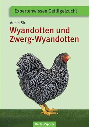 Deutsche Wyandotten und Deutsche Zwerg-Wyandotten (Expertenwissen Geflügelzucht)