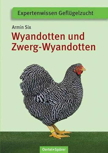 Deutsche Wyandotten und Deutsche Zwerg-Wyandotten (Expertenwissen Geflügelzucht)