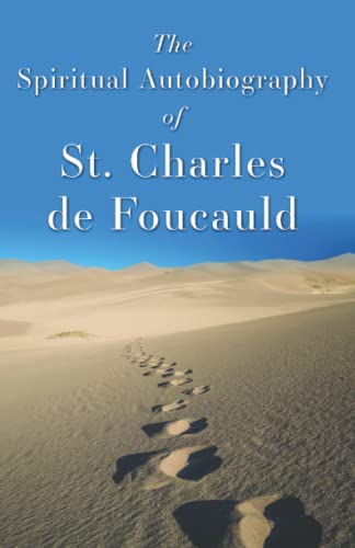 The Spiritual Autobiography of Charles de Foucauld The Spiritual Autobiography of Charles de Foucauld von Word Among Us Press