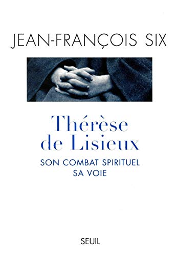 Therese de lisieux son combat spirituel sa voie