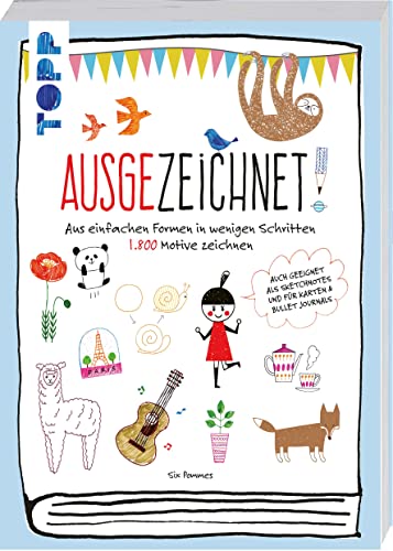 AusgeZEICHNET!: Aus einfachen Formen in wenigen Schritten 1.800 Motive zeichnen. Auch geeignet als Sketchnotes und für Karten & Bullet Journals von Frech