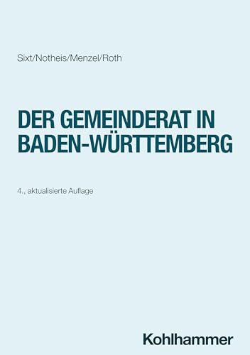 Der Gemeinderat in Baden-Württemberg von Kohlhammer