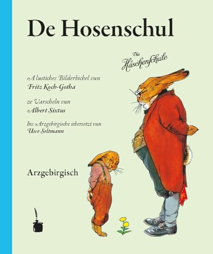 De Hosenschul: Die Häschenschule - Erzgebirgisch von Edition Tintenfaß