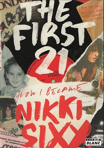 The first 21: How I became Nikki Sixx