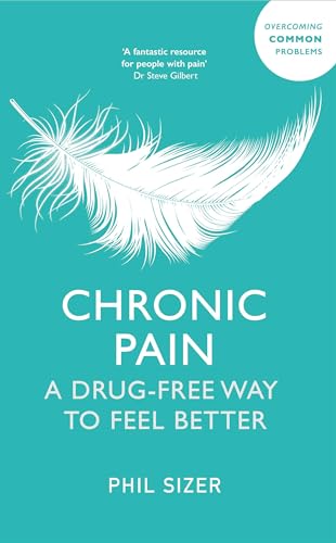 Chronic Pain: A Drug-Free Way to Feel Better von Sheldon Press