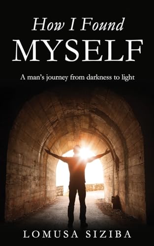 How l found myself: A man's journey from darkness to light von Xulon Press
