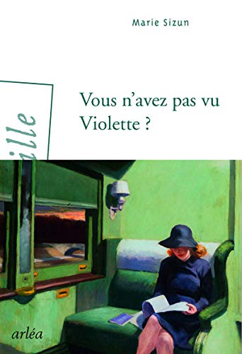 Vous n'avez pas vu Violette ?: Nouvelles Vous n'avez pas vu Violette ?: Nouvelles von ARLEA