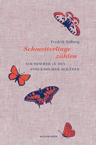 Schmetterlinge zählen: Ein Sommer in den Stockholmer Schären (Naturkunden) von Matthes & Seitz Verlag