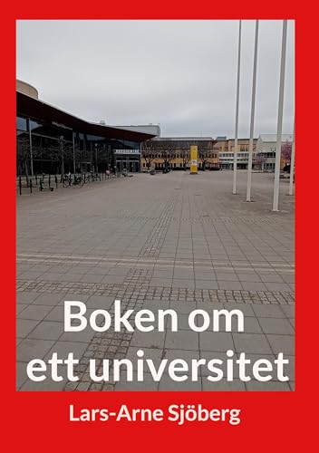 Boken om ett universitet: Från dåtid till nutid von BoD – Books on Demand – Schweden