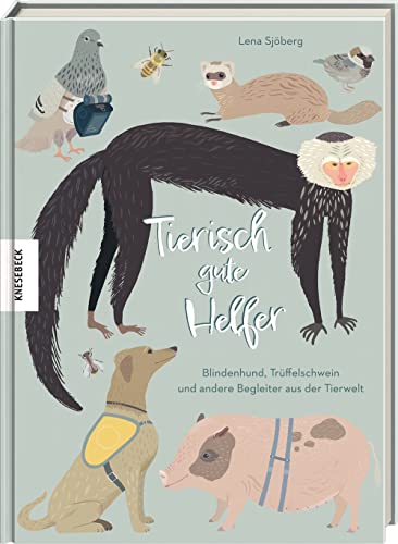 Tierisch gute Helfer: Blindenhund, Trüffelschwein und andere Begleiter aus der Tierwelt Tierisch gute Helfer: Blindenhund, Trüffelschwein und andere Begleiter aus der Tierwelt