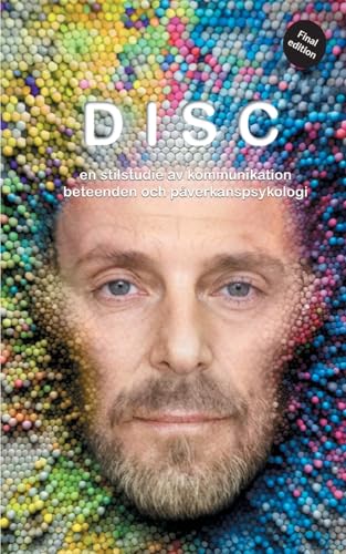DISC: En stilstudie av beteenden kommunikation och påverkanspsykologi von BoD – Books on Demand – Schweden