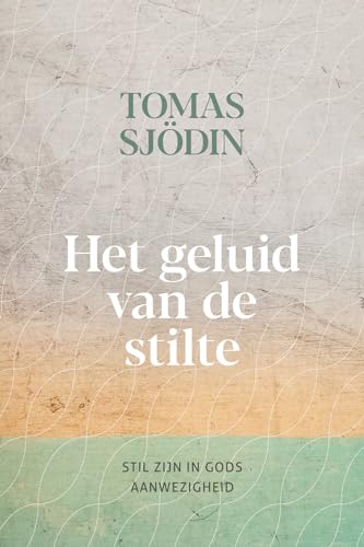 Het geluid van de stilte: Stil zijn in Gods aanwezigheid