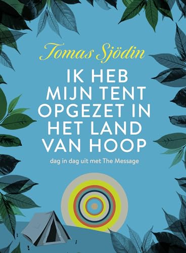 Ik heb mijn tent opgezet in het land van hoop: dag in dag uit met The Message Ik heb mijn tent opgezet in het land van hoop: dag in dag uit met The Message von Ark Media
