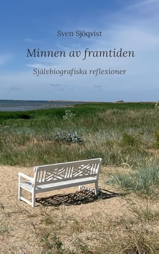 Minnen av framtiden: Självbiografiska reflexioner von BoD – Books on Demand – Schweden