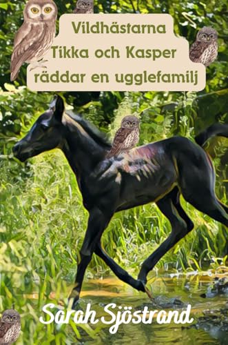 Vildhästarna Tikka och Kasper räddar en ugglefamilj von National Library of Sweden