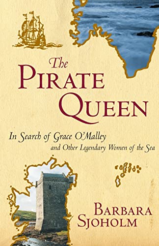 The Pirate Queen: In Search of Grace O'Malley and Other Legendary Women of the Sea von Seal Press (CA)