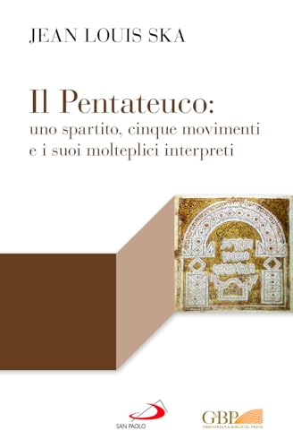 Il Pentateuco: uno spartito, cinque movimenti e i suoi molteplici interpreti (Lectio) von San Paolo Edizioni