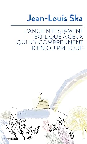 L'ancien testament expliqué à ceux qui n'y comprennent rien ou presque