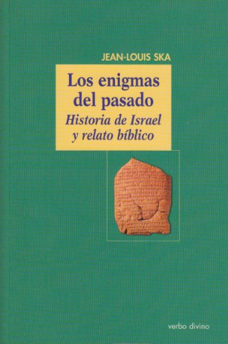 Los enigmas del pasado : historia de Israel y relato bíblico (El mundo de la Biblia)