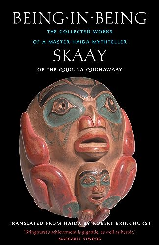 Being in Being: The Collected Works of a Master Haida Mythteller (Masterworks of the Classical Haida Mythtellers, 3)