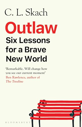 Outlaw: Six Lessons for a Brave New World Outlaw: Six Lessons for a Brave New World von Bloomsbury Publishing