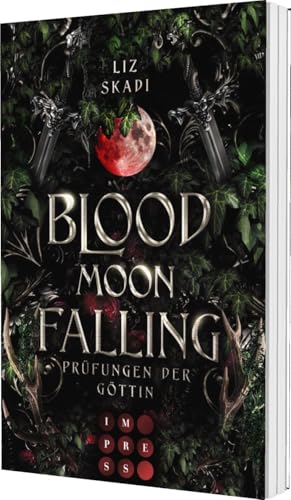 Blood Moon Falling. Prüfungen der Göttin (Blood Moon Rising 2): Epische Enemies to Lovers Romantasy zwischen einer Rebellin und dem Prinzen, den sie töten soll von Impress