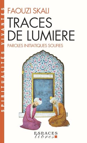 Traces de Lumiere: Paroles initiatiques soufies von ALBIN MICHEL