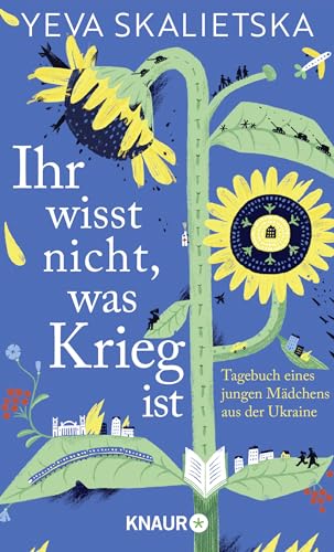 Ihr wisst nicht, was Krieg ist: Tagebuch eines jungen Mädchens aus der Ukraine | Mit einem Vorwort von Marina Weisband
