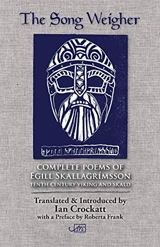 The Song Weigher: Complete Poems of Egill Skallagrímsson