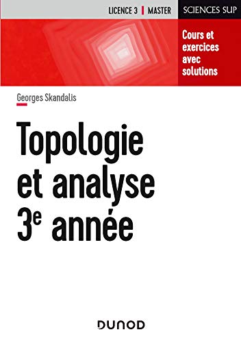 Topologie et analyse - Cours et exercices avec solutions: Cours et exercices avec solutions