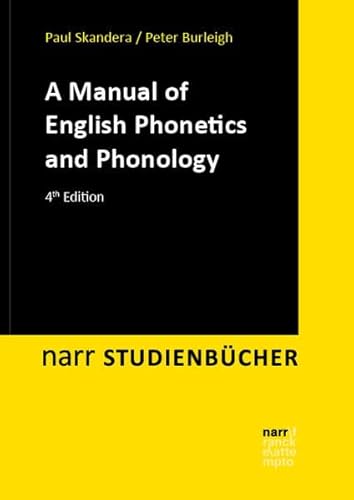 A Manual of English Phonetics and Phonology: Twelve Lessons with an Integrated Course in Phonetic Transcription (Narr Studienbücher) von Narr Dr. Gunter