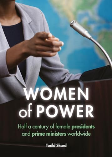 Women of power: Half a Century of Female Presidents and Prime Ministers Worldwide Women of power: Half a Century of Female Presidents and Prime Ministers Worldwide von Policy Press