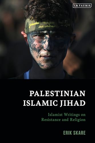 Palestinian Islamic Jihad: Islamist Writings on Resistance and Religion