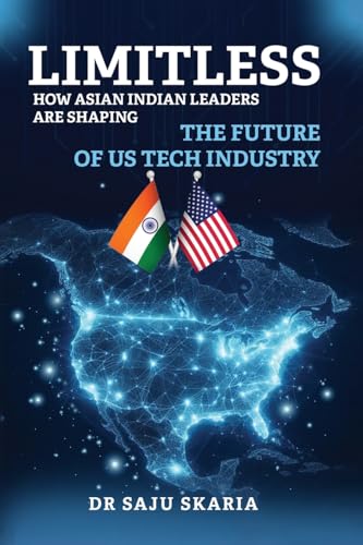 LIMITLESS: How Asian Indian Leaders are Shaping the Future of U.S. Tech LIMITLESS: How Asian Indian Leaders are Shaping the Future of U.S. Tech von kinetic digital publishers