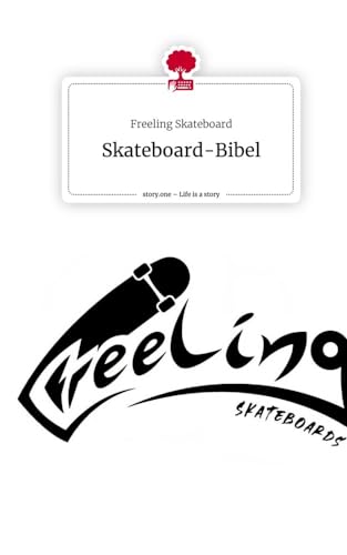 Skateboard-Bibel. Life is a Story - story.one von story.one publishing