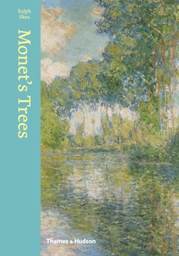 Monet's Trees: Paintings and Drawings by Claude Monet von Thames & Hudson