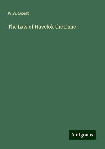 The Law of Havelok the Dane von Antigonos Verlag