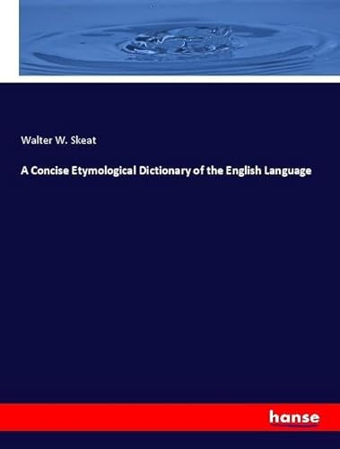 A Concise Etymological Dictionary of the English Language: DE von hansebooks