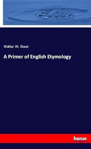 A Primer of English Etymology: DE von hansebooks