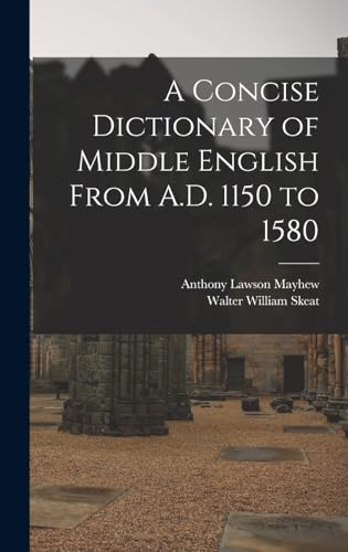 A Concise Dictionary of Middle English From A.D. 1150 to 1580