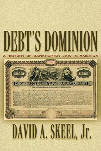 Debt's Dominion: A History of Bankruptcy Law in America von Princeton University Press