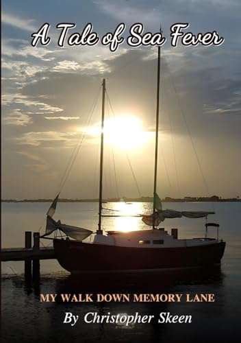 A Tale of Sea Fever: My walk down memory lane von Book Publishers USA