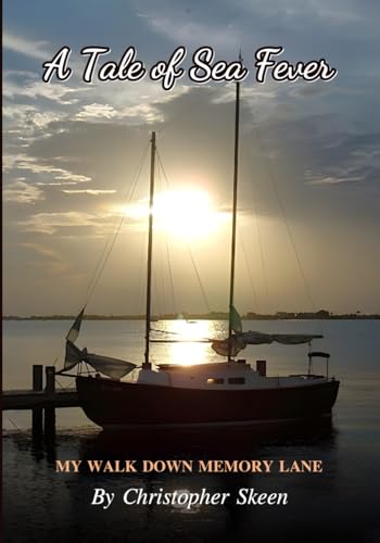 A Tale of Sea Fever: My walk down memory lane von Book Publishers USA